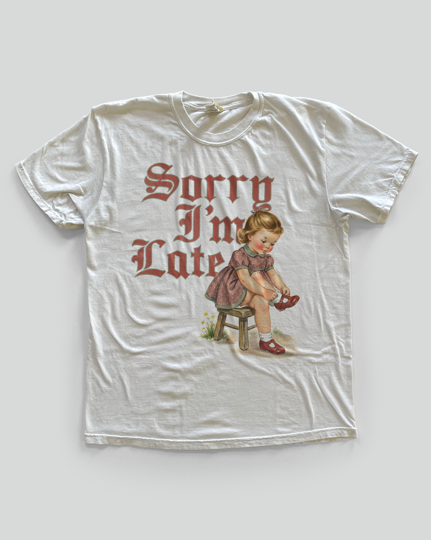 Sorry I'm Late T-shirt